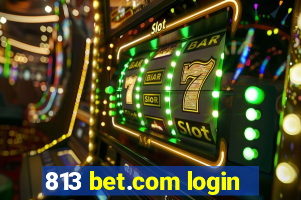 813 bet.com login
